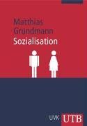 Matthias Grundmann - Sozialisation: Skizze einer allgemeinen Theorie (Uni-Taschenbücher M) - Preis vom 09.10.2026 07:28:09 h