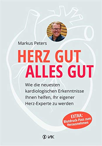 Markus Peters - Herz gut, alles gut: Wie die neuesten kardiologischen Erkenntnisse Ihnen helfen, Ihr eigener Herz-Experte zu werden. Herzerkrankungen ganzheitlich verstehen und vermeiden. Mit Blutdruck-Pass - Preis vom 18.10.2026 19:22:15 h