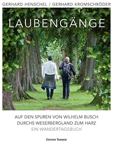 Gerhard Henschel - Laubengänge: Auf den Spuren von Wilhelm Busch durchs Weserbergland zum Harz. Ein Wandertagebuch - Preis vom 13.10.2026 11:25:28 h