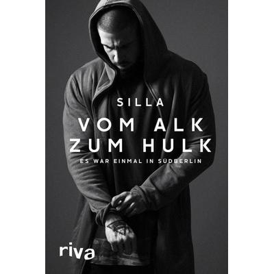 Vom Alk zum Hulk, Gebundene Ausgabe von Silla, Riva