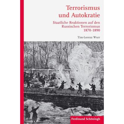 Terrorismus und Autokratie, Gebundene Ausgabe von Tim-Lorenz Wurr, Brill | Schöningh, 978-3-506-78573-2