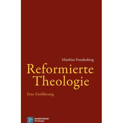 Reformierte Theologie, Taschenbuch von Matthias Freudenberg, Vandenhoeck + Ruprecht, 978-3-7887-2523-5