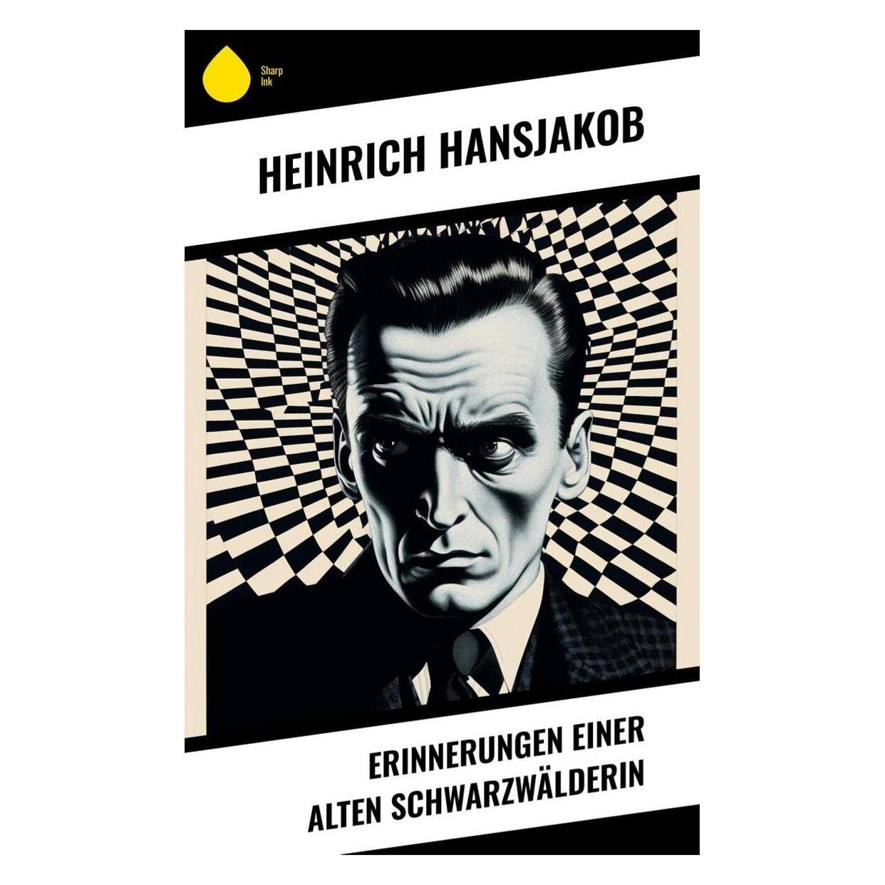 Sharp Ink Erinnerungen einer alten Schwarzwälderin (Deutsch, Softcover, Heinrich Hansjakob) (57007027)