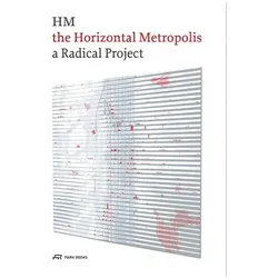 The Horizontal Metropolis, Fachbücher von Paola Vigano, Chiara Cavalieri, Paola Cavalieri Vigano, Catherine Maumi, Martina Barcelloni Corte