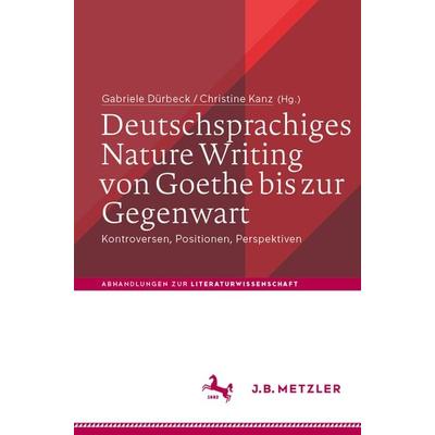Deutschsprachiges Nature Writing von Goethe bis zur Gegenwart, Taschenbuch von , Springer Berlin, 978-3-662-62212-4