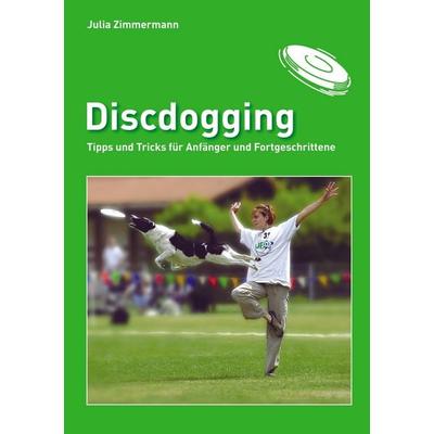 Discdogging, Taschenbuch von Julia Zimmermann, HOLANIBIO Verlag Dr. Scriptor OHG, 978-3-9809578-6-1