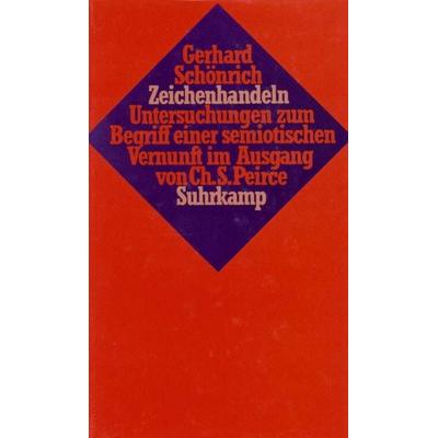 Zeichenhandeln, Gebundene Ausgabe von Gerhard Schönrich, Suhrkamp, 978-3-518-58024-0