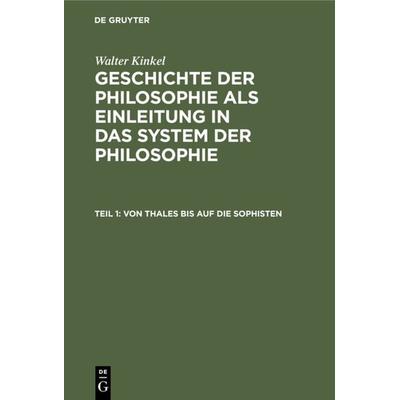 Von Thales bis auf die Sophisten, Gebundene Ausgabe von Walter Kinkel, De Gruyter, 978-3-11-121485-6