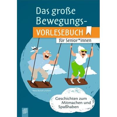 Das große Bewegungsvorlesebuch für Senioren und Seniorinnen, Taschenbuch von Petra Bartoli y Eckert, Verlag an der Ruhr, 978-3-8346-4744-3