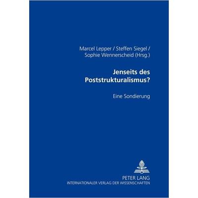 Jenseits des Poststrukturalismus?, Taschenbuch von , Peter Lang GmbH, Internationaler Verlag der Wissenschaften, 978-3-631-54355-9