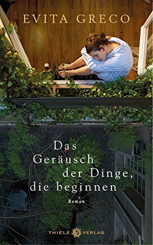 Evita Greco - Das Geräusch der Dinge, die beginnen - Preis vom 09.10.2026 07:28:09 h