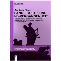 Demokratische Kultur und NS-Vergangenheit. Politik, Personal, Prägungen... / Landesjustiz und, Fachbücher von Ana Lena Werner