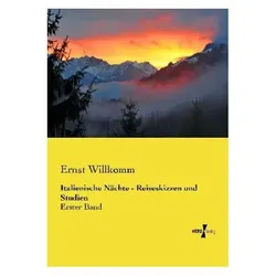 Italienische Nächte - Reiseskizzen und Studien, Ratgeber von Ernst Willkomm