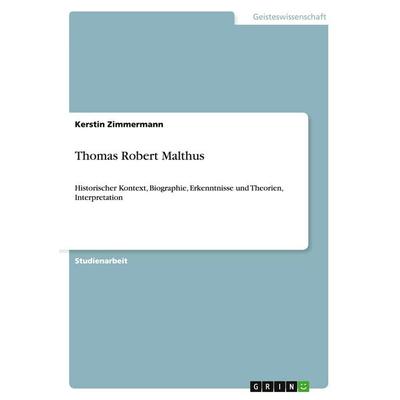 Thomas Robert Malthus, Taschenbuch von Kerstin Zimmermann, GRIN, 978-3-638-79495-4