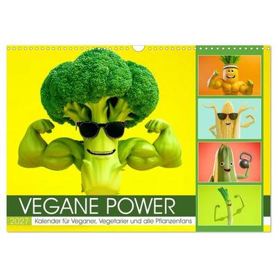 Vegane Power - Kalender für Veganer, Vegetarier und alle Pflanzenfans (Wandkalender 2027 DIN A3 quer), CALVENDO Monatskalender