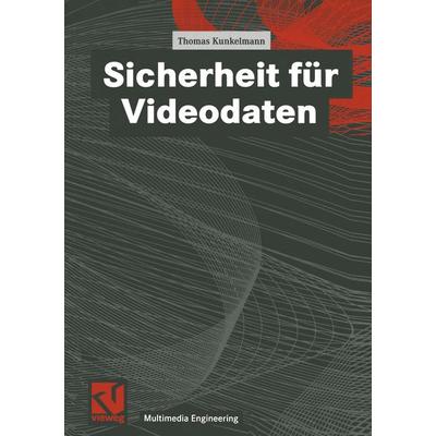 Sicherheit für Videodaten, Taschenbuch von Thomas Kunkelmann, Vieweg & Teubner, 978-3-528-05680-3