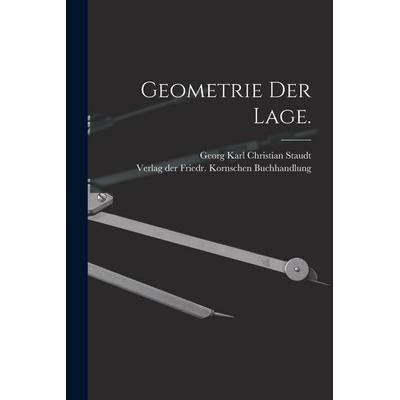 Geometrie der Lage., Taschenbuch von Georg Karl Christian Staudt, Legare Street Press, 978-1-01-716775-7