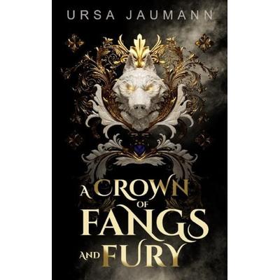A Crown of Fangs and Fury, Taschenbuch von Ursa Jaumann, BoD – Books on Demand