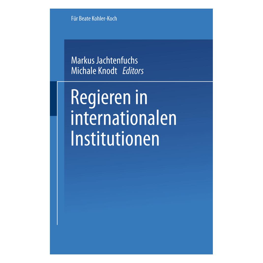 VS Regieren in internationalen Institutionen (Deutsch, Softcover, Markus Jachtenfuchs) (35154574)