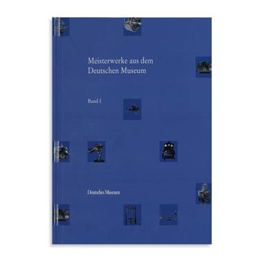 Meisterwerke aus dem Deutschen Museum I, Taschenbuch von , Deutsches Museum, 978-3-940396-68-6
