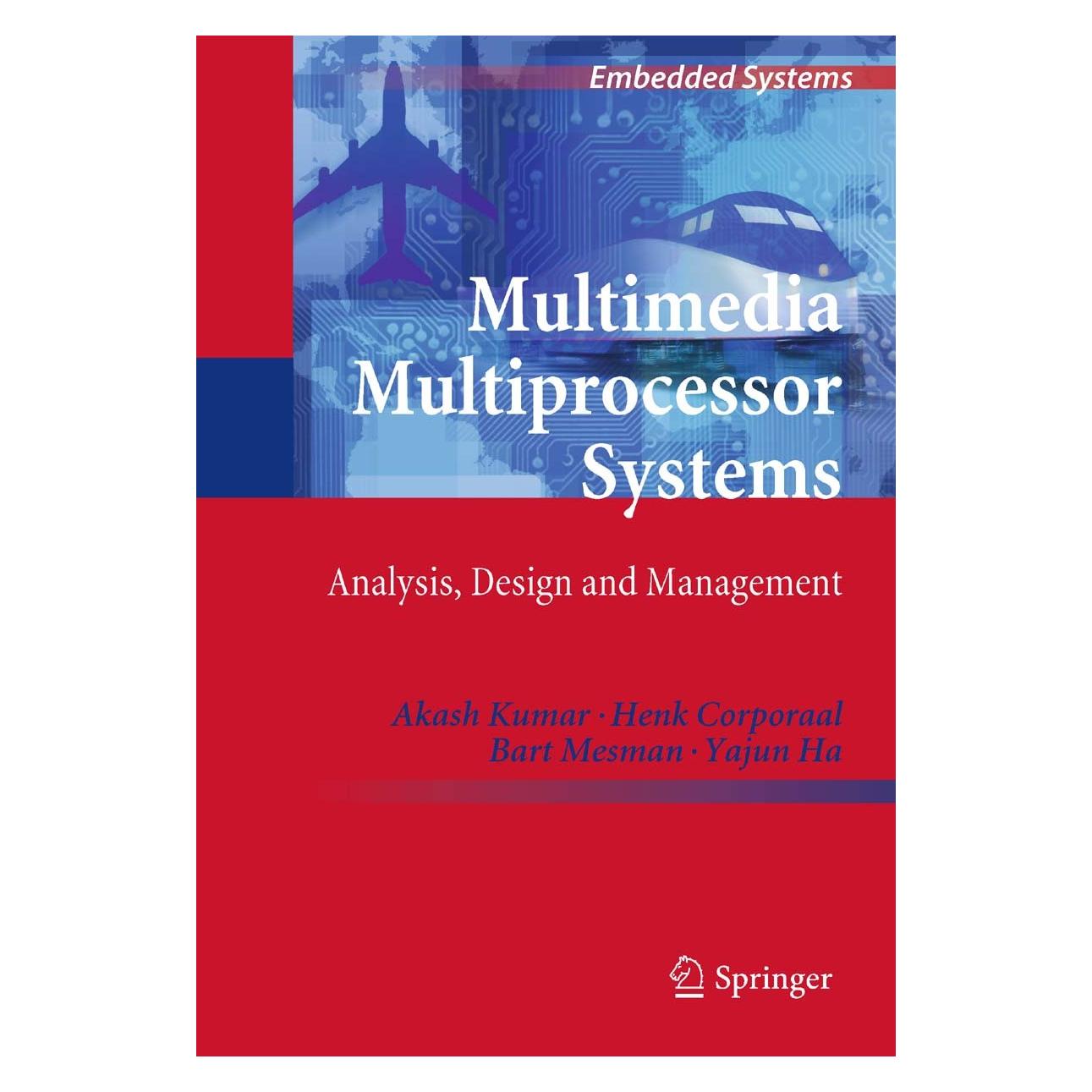 Springer Multimedia Multiprocessor Systems (Englisch, Hardcover, Akash Kumar, Bart Mesman, Henk Corporaal, Yajun Ha) (9789400700826)