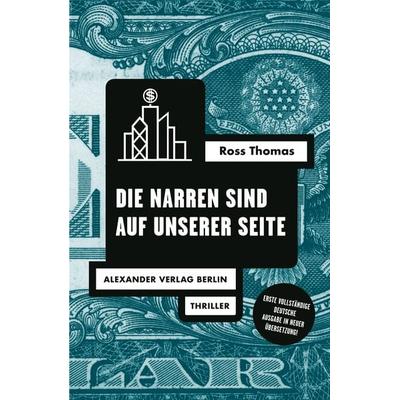 Die Narren sind auf unserer Seite, Taschenbuch von Ross Thomas, Alexander, 978-3-89581-612-3