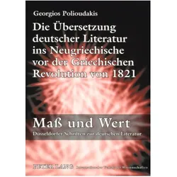 Die Übersetzung deutscher Literatur ins Neugriechische vor der Griechischen Revolution von 1821, Fachbücher von Georgios Polioudakis