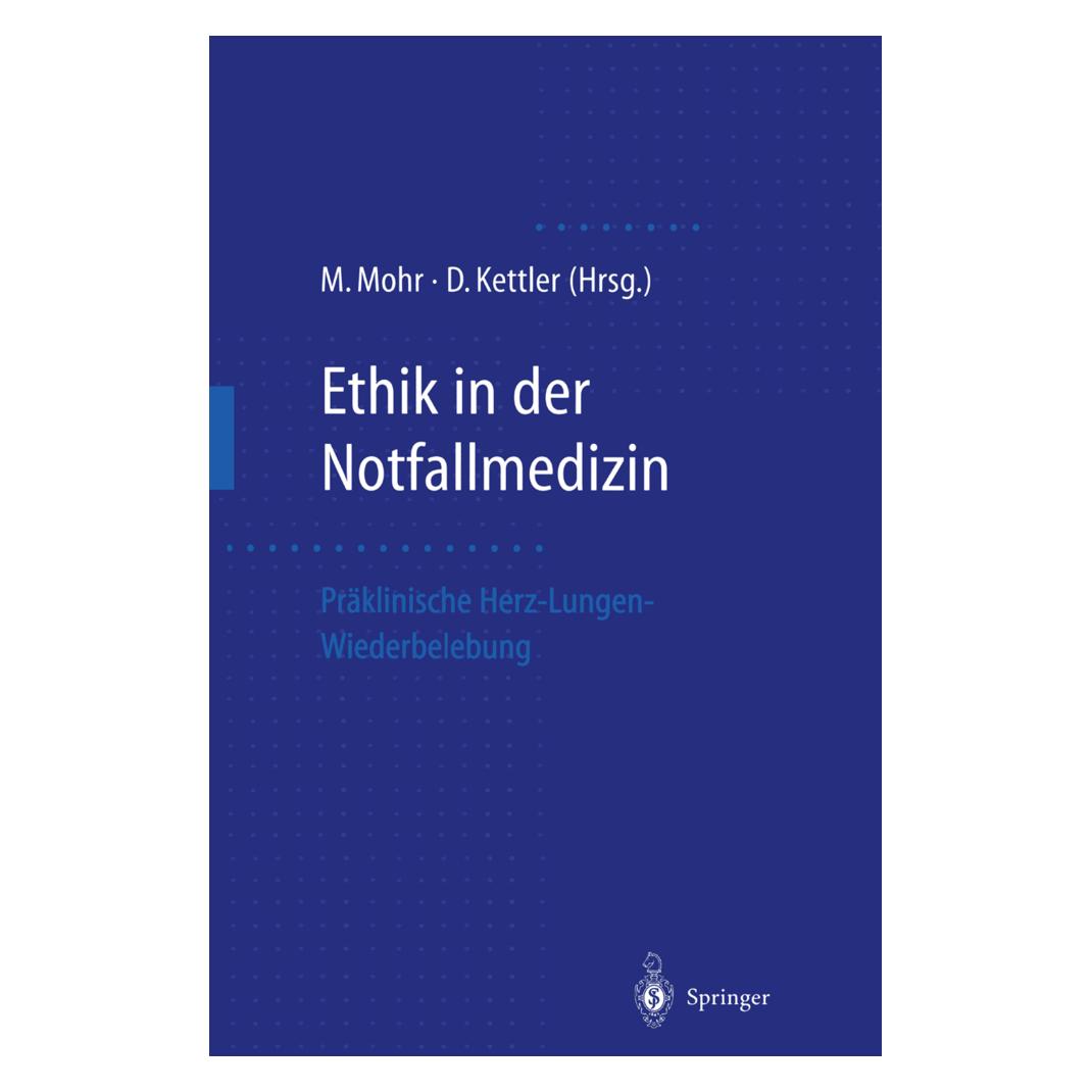 Springer Ethik in der Notfallmedizin (Deutsch, Softcover, Dietrich Kettler, Michael Mohr) (55507610)