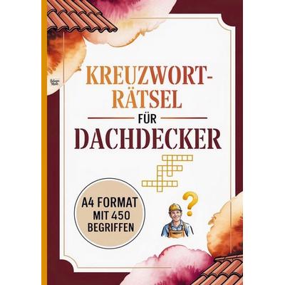 Kreuzworträtsel für Dachdecker, Taschenbuch von Belanna Media, BelannaMedia, 978-3-693-44050-6