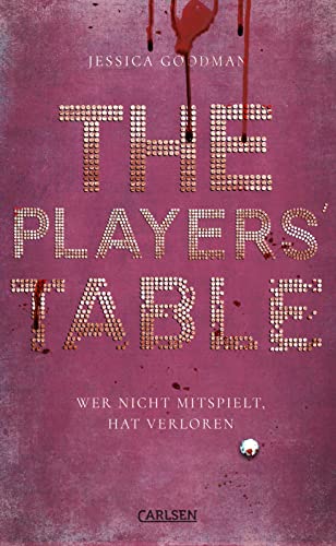 Jessica Goodman - The Players' Table – Wer nicht mitspielt, hat verloren: Ein messerscharfer Highschool-Thriller ab 14, für Fans der Serie »Elite« - Preis vom 11.10.2026 03:10:56 h