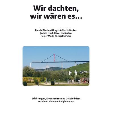 Wir dachten, wir wären es ..., Gebundene Ausgabe von Ronald Biesten (Hrsg., Bookmundo Direct, 978-94-036-9972-1
