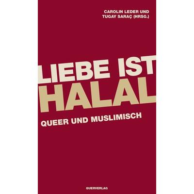 Liebe ist halal, Taschenbuch von , Querverlag, 978-3-89656-349-1