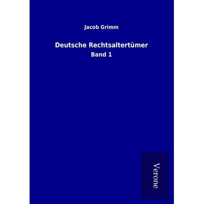 Deutsche Rechtsaltertümer, Gebundene Ausgabe von Jacob Grimm, Bod