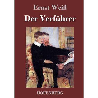 Der Verführer, Gebundene Ausgabe von Ernst Weiss, Hofenberg, 978-3-8430-3314-5