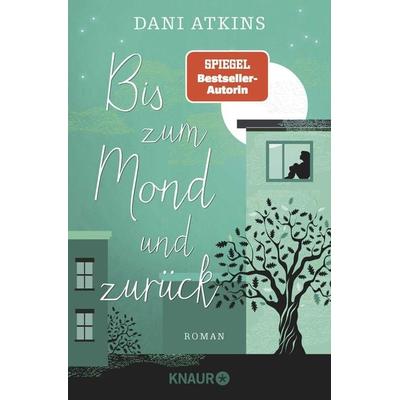 Bis zum Mond und zurück, Taschenbuch von Dani Atkins, Knaur Taschenbuch
