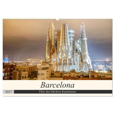 Barcelona - Über den Dächern Kataloniens (Wandkalender 2027 DIN A2 quer), CALVENDO Monatskalender
