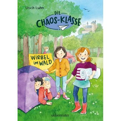 Die Chaos-Klasse - Wirbel im Wald (Die Chaos-Klasse, Bd. 3), Gebundene Ausgabe von Usch Luhn, Ueberreuter Verlag, Kinder- und Jugendbuch