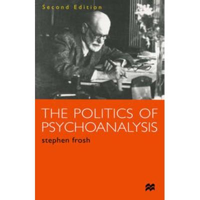 The Politics of Psychoanalysis, Taschenbuch von Stephen Frosh, Macmillan Education Elt, 978-0-333-76344-5
