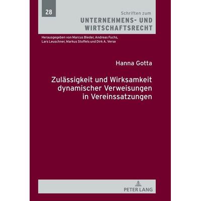 Zulässigkeit und Wirksamkeit dynamischer Verweisungen in Vereinssatzungen, Gebundene Ausgabe von Hanna Gotta, Peter Lang GmbH, Internationaler Verlag