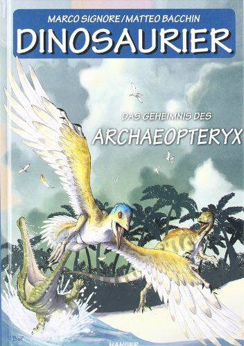 Marco Signore - Dinosaurier: Das Geheimnis des Archaeopteryx - Preis vom 30.09.2026 09:01:18 h