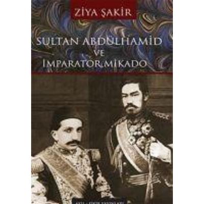 Sultan Abdülhamid ve Imparator Mikado, Taschenbuch von Ziya Sakir, Akil Fikir Yayinlari