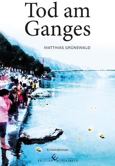 Matthias Grünewald - Tod am Ganges - Preis vom 09.10.2026 07:28:09 h