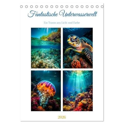 Fantastische Unterwasserwelt (Tischkalender 2026 DIN A5 hoch), CALVENDO Monatskalender