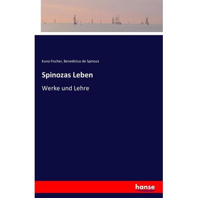 Spinozas Leben, Taschenbuch von Kuno Fischer,Benedictus de Spinoza, Hansebooks, 978-3-7411-5373-0