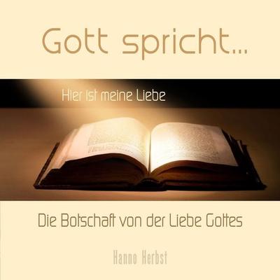 Gott spricht - Die Botschaft von der Liebe Gottes - Hanno Herbst, Audio, 4050486955789