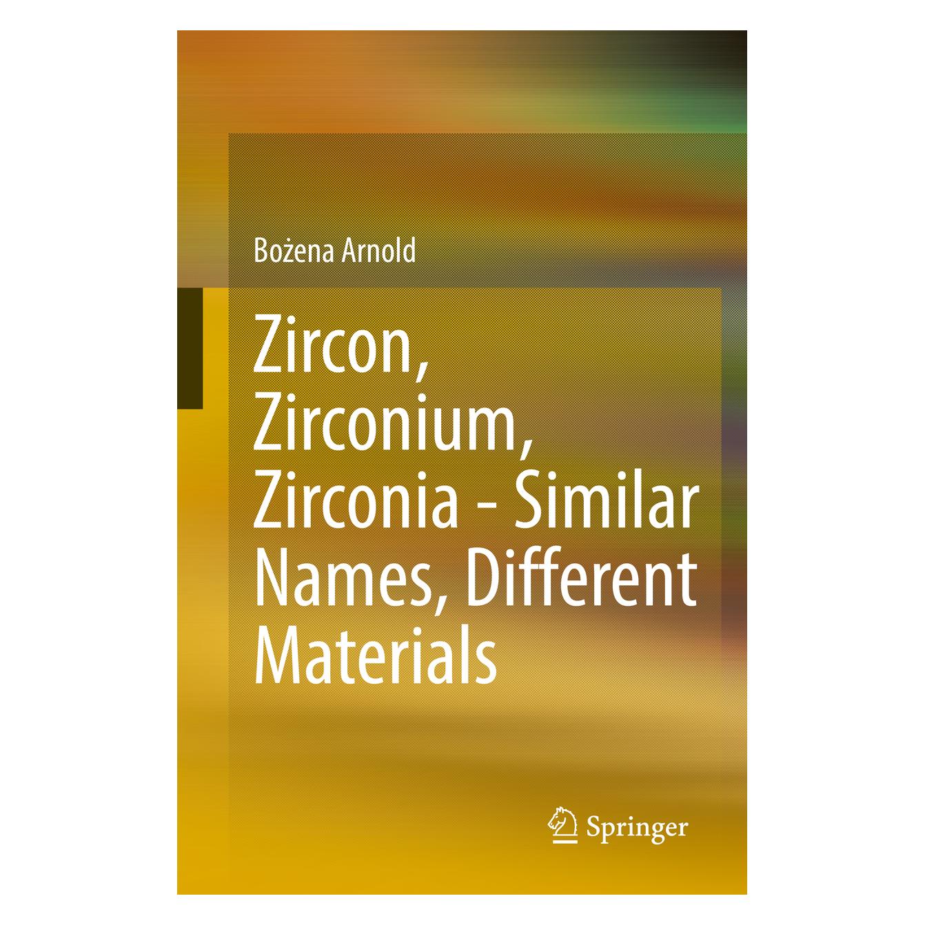 Springer Zircon, Zirconium, Zirconia - Similar Names, Different Materials (Englisch, Softcover, Bożena Arnold) (56211267)