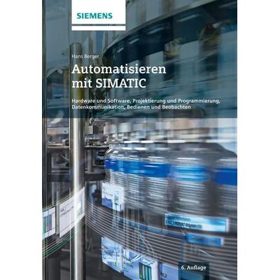 Automatisieren mit SIMATIC, Gebundene Ausgabe von Hans Berger, Publicis, 978-3-89578-458-3