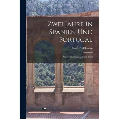 Zwei Jahre in Spanien Und Portugal, Taschenbuch von Moritz Willkomm, Legare Street Press, 978-1-01-803235-1