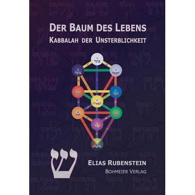 Der Baum des Lebens - Kabbalah der Unsterblichkeit, Taschenbuch von Elias Rubenstein, Bohmeier, J, 978-3-89094-665-8