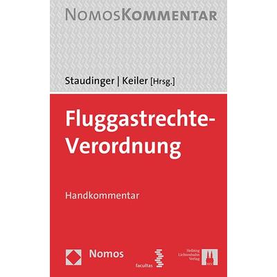 Fluggastrechte-Verordnung, Paperback von Ansgar Staudinger,Stephan Keiler, Facultas, 978-3-7089-1313-1